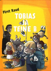 Piret Raud. „Tobias ja teine B”. Mustvalge Kirjastus, 2010, illustreerinud Hillar Mets